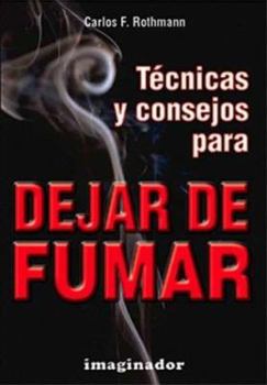 Paperback Tecnicas y consejos para dejar de fumar / Techniques and tips to give up smoking (Spanish Edition) [Spanish] Book