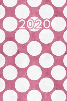 Paperback 2020: Dated Goal Planner Focus Weekly Monthly Pink Polkadot Book