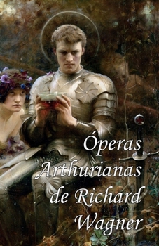 Paperback Óperas Arthurianas de Richard Wagner [Portuguese] Book