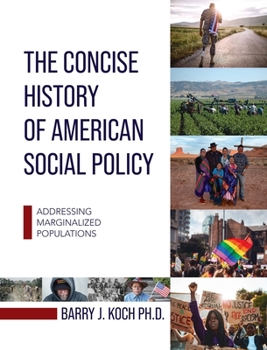 Hardcover Concise History of American Social Policy: Addressing Marginalized Populations Book