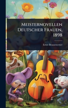Meisternovellen Deutscher Frauen, 1898