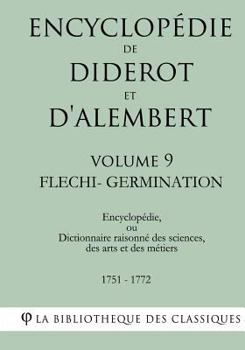 Paperback Encyclopédie de Diderot et d'Alembert - Volume 9 - FLECHI-GERMINATION [French] Book