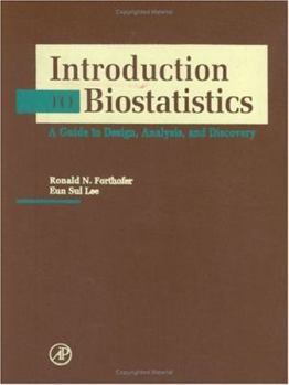 Hardcover Introduction to Biostatistics: A Guide to Design, Analysis and Discovery. Book