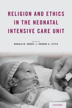 Hardcover Religion and Ethics in the Neonatal Intensive Care Unit Book