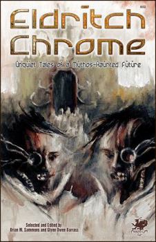 Paperback Eldritch Chrome: Unquiet Tales of a Mythos-Haunted Future Book
