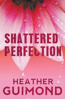 Paperback Shattered Perfection (The Perfection Series Book 1) Book