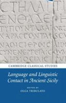 Language and Linguistic Contact in Ancient Sicily - Book  of the Cambridge Classical Studies