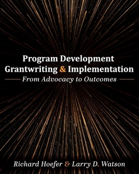 Paperback Program Development, Grantwriting, and Implementation: From Advocacy to Outcomes Book