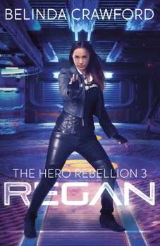 Regan (Hero Rebellion) - Book #3 of the Hero Rebellion