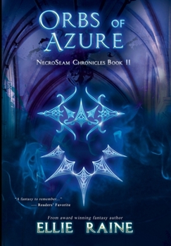 Orbs of Azure - Book #2 of the NecroSeam Chronicles