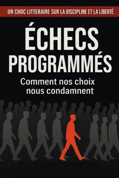 Paperback Échecs programmés: Comment nos choix nous condamnent [French] Book
