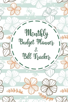 Monthly Budget Planner & Bill Tracker: Daily Weekly Monthly Budget Planner Workbook Calendar Bill Payment Log Debt Organizer With Income Expenses ... Tracker, Personal or Business Accounting