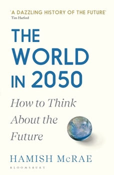 Paperback The World in 2050: How to Think about the Future Book