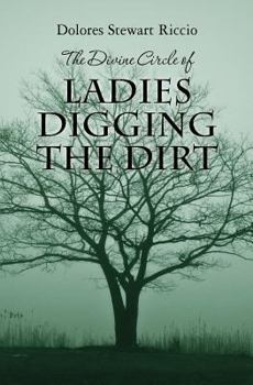 Paperback The Divine Circle of Ladies Digging the Dirt: The 9th Cass Shipton Adventure Book