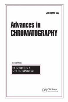Advances in Chromatography, Volume 46 (Advances in Chromatography)