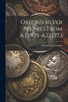 Paperback Oxford Silver Pennies From A.D.925-A.D.1272 Book