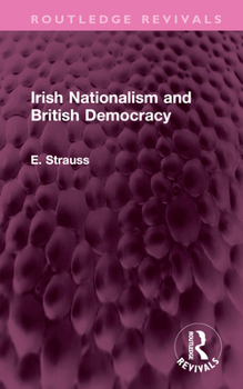 Hardcover Irish Nationalism and British Democracy Book
