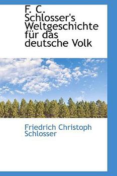 Paperback F. C. Schlosser's Weltgeschichte F R Das Deutsche Volk Book