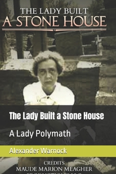 The Lady Built a Stone House: A Lady Polymath (Maude Marion Meagher series)
