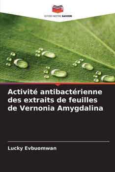 Paperback Activité antibactérienne des extraits de feuilles de Vernonia Amygdalina [French] Book