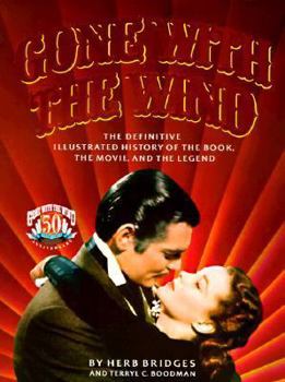 Paperback Gone with the Wind: The Definitive Illustrated History of the Book, the Movie, and the Legend Book