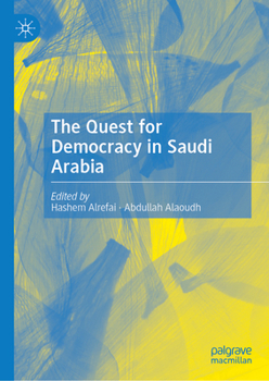 Hardcover The Quest for Democracy in Saudi Arabia Book