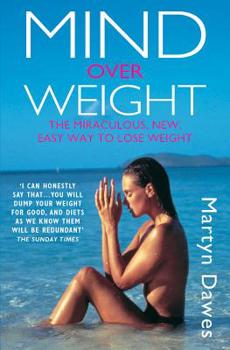 Paperback Mind Over Weight: The Miraculous, New, Easy Way to Lose Weight Book