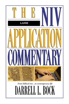 Luke (The NIV Application Commentary) - Book #3 of the NIV Application Commentary, New Testament