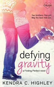 Defying Gravity - Book #2 of the Finding Perfect