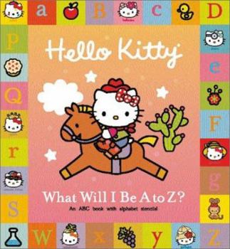 Hardcover Hello Kitty What Will I Be A to Z? Book