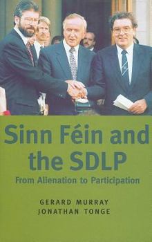 Hardcover Sinn Fein and the Sdlp: From Alienation to Participation Book