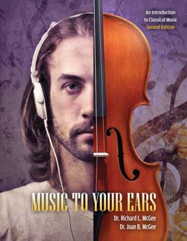Paperback Music to Your Ears: An Introduction to Classical Music Book