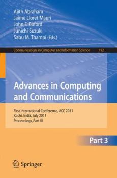 Paperback Advances in Computing and Communications, Part 3: First International Conference, ACC 2011, Kochi, India, July 22-24, 2011, Proceedings, Part III Book