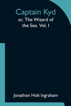 Paperback Captain Kyd; or, The Wizard of the Sea. Vol. I Book