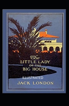 The Little Lady of the Big House Illustrated