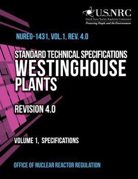 Paperback Standard Technical Specifications Westinghouse Plants Revision 4.0 Volume 1, Specifications Book