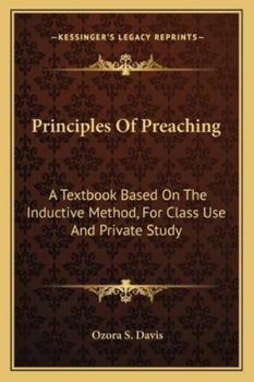 Paperback Principles Of Preaching: A Textbook Based On The Inductive Method, For Class Use And Private Study Book