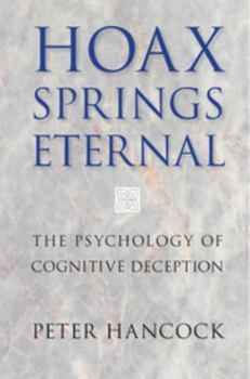 Paperback Hoax Springs Eternal: The Psychology of Cognitive Deception Book