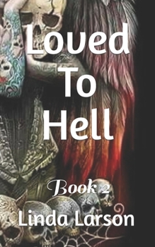 Paperback Loved To Hell: Book 2 Book