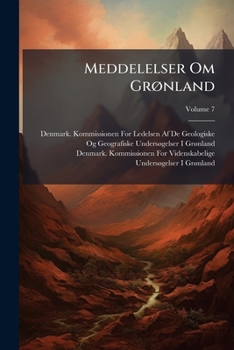 Meddelelser Om Grønland, Volume 7