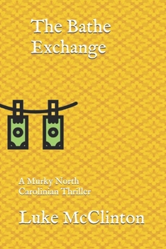 Paperback The Bathe-Exchange: A Murky North Carolinian Thriller Book