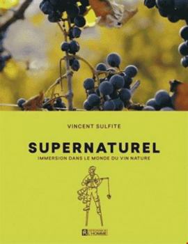 Paperback Supernaturel : Immersion Dans le Monde du Vin Nature [French] Book