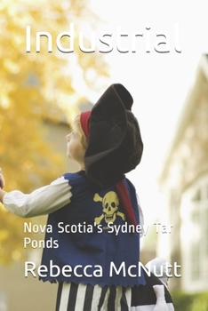 Paperback Industrial: Nova Scotia's Sydney Tar Ponds Book