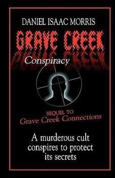Paperback Grave Creek Conspiracy: A sequel to "Grave Creek Connections." A murderous cult conspires to protect its secrets Book
