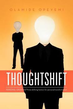 Paperback Thoughtshift: PERSONAL GROWTH//Three defining factors for personal transformation Book