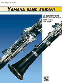 Paperback Yamaha Band Student, Book 2: B-Flat Clarinet (Yamaha Band Method) Book
