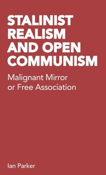 Paperback Stalinist Realism and Open Communism: Malignant Mirror or Free Association Book