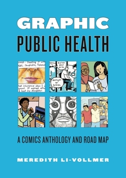 Paperback Graphic Public Health: A Comics Anthology and Road Map Book