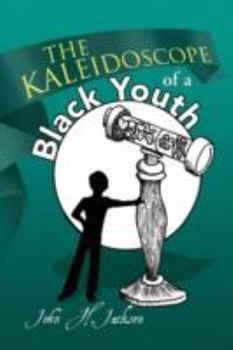 Paperback The Kaleidoscope of a Black Youth Book