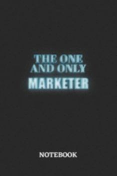 Paperback The One And Only Marketer Notebook: 6x9 inches - 110 ruled, lined pages - Greatest Passionate working Job Journal - Gift, Present Idea Book